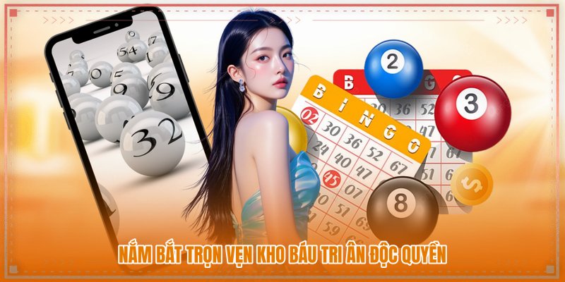 Nắm bắt trọn vẹn kho báu tri ân độc quyền Nắm bắt trọn vẹn kho báu tri ân độc quyền