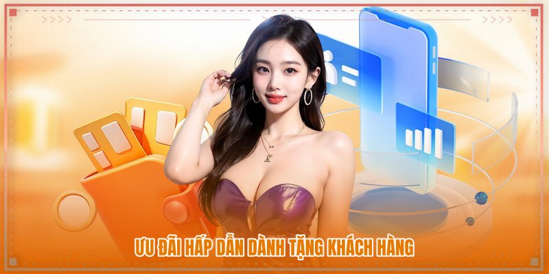Ưu đãi hấp dẫn dành tặng khách hàng Ưu đãi hấp dẫn dành tặng khách hàng